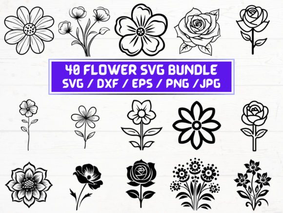 40 Flower SVG Files: Graphics for Crafts & Content